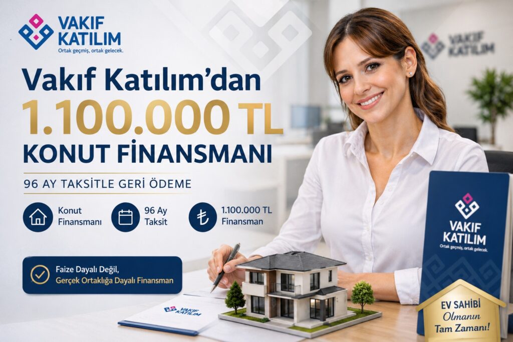 Vakıf Katılım’dan 1.100.000 TL Konut Finansmanı Kullandım: Tüm Masraflar, Süreç ve Gerçek Maliyet